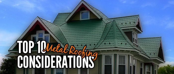 top 10 metal roofing considerations